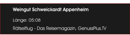 Weingut Schweickardt Appenheim  Lnge: 05:08 Rtselflug - Das Reisemagazin, GenussPlus.TV